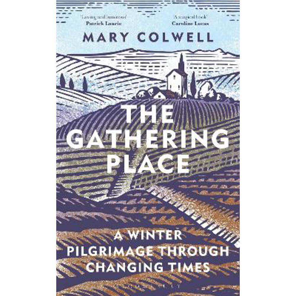 The Gathering Place: A Winter Pilgrimage Through Changing Times (Hardback) - Mary Colwell